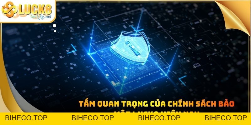 Chính Sách Bảo Mật Luck8 - Quy Định An Toàn Dữ Liệu Hot - biheco