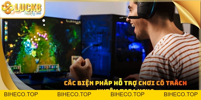 Chơi Có Trách Nhiệm - Tổng Hợp Quy Định An Toàn Tại LUCK8 - biheco