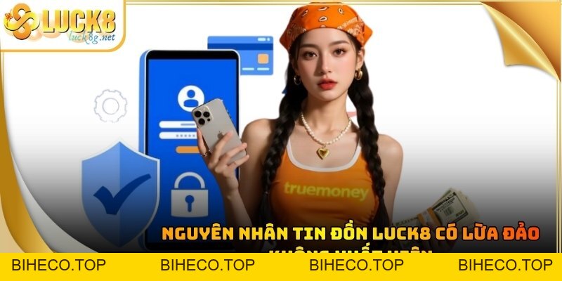 Luck8 Có Lừa Đảo Không - Giải Đáp Sự Thật Về Nhà Cái Uy Tín - biheco
