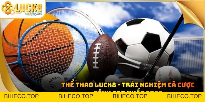 Thể Thao Luck8 - Trải Nghiệm Cá Cược Đỉnh Cao Nhất 2026 - biheco