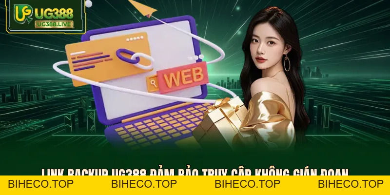 Link Vào UG388 - Cập Nhật Đường Dẫn Chính Thống Mới Nhất - biheco