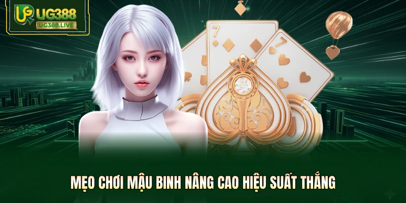 Mẹo Chơi Mậu Binh Tại UG388 Giúp Tăng 90% Tỷ Lệ Thắng - biheco