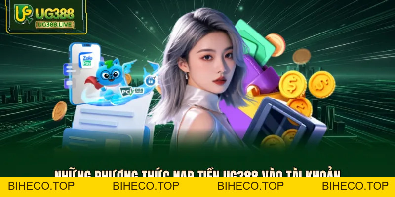 Nạp Tiền UG388 - Đa Phương Thức Cộng Điểm Ngay Trong 30 Giây - biheco