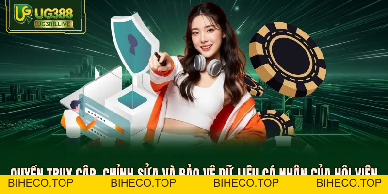 Quyền Riêng Tư UG388 - Tôn Trọng Và Bảo Vệ Thông Tin Cá Nhân - biheco