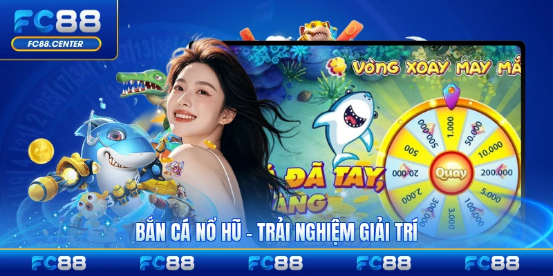 Bắn Cá Nổ Hũ - Trải Nghiệm Giải Trí Đỉnh Cao Tại FC88 - biheco