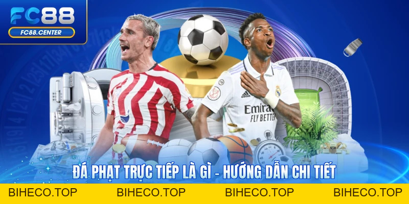 Đá Phạt Trực Tiếp Là Gì - Khám Phá Hướng Dẫn Chi Tiết 2026 - biheco
