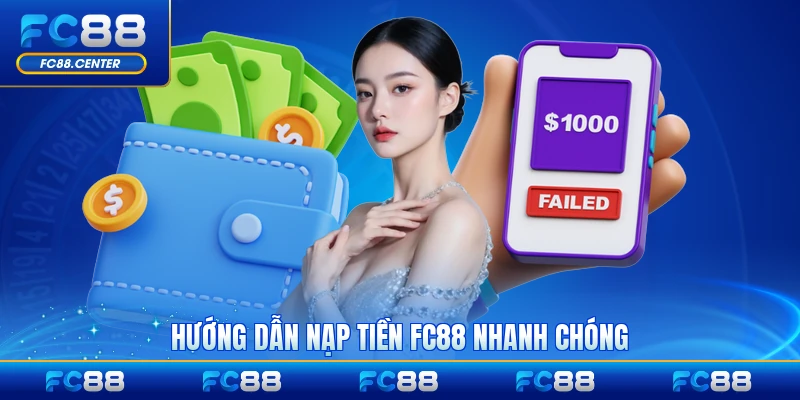 Nạp Tiền FC88 - Bước Thực Hiện Cơ Bản Cho Tân Thủ - biheco
