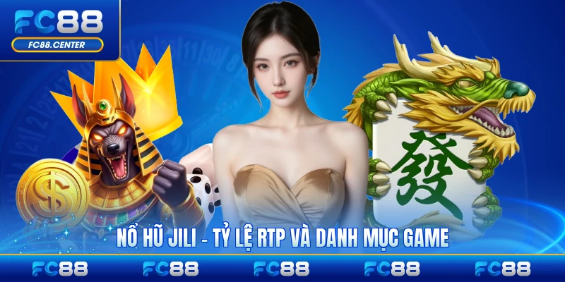 Nổ Hũ JILI - Tỷ Lệ RTP Và Danh Mục Game Đặc Sắc - biheco