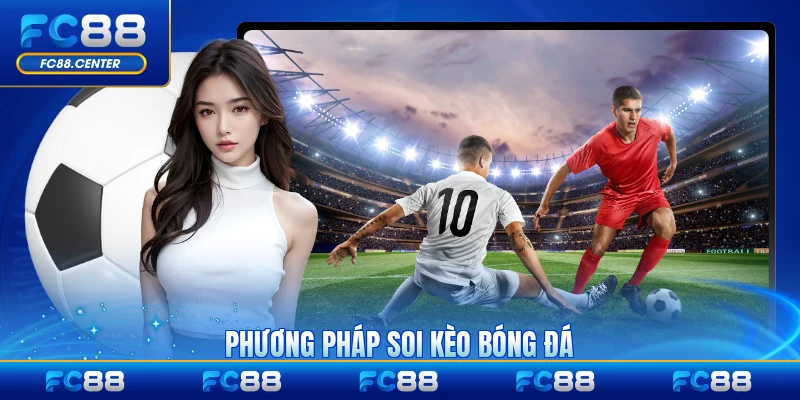 Soi Kèo Bóng Đá - 3 Bí Kíp Phân Tích Trận Cầu Hay - biheco