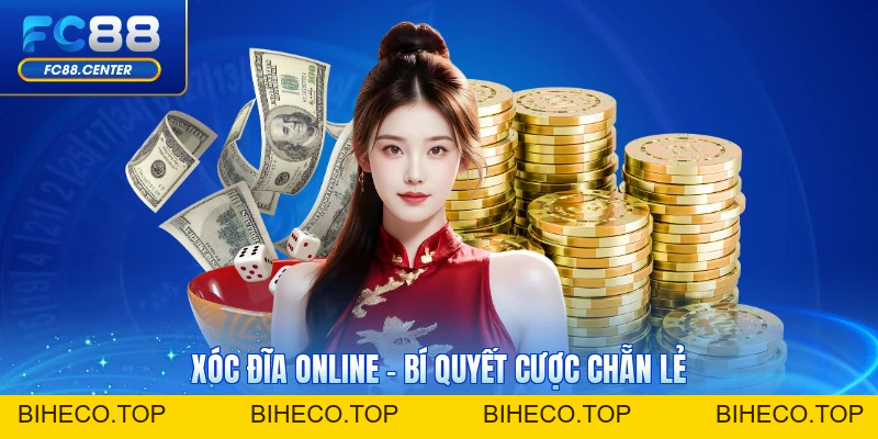 Xóc Đĩa Online - Bí Quyết Cược Chẵn Lẻ Chuẩn Nhất 2026 - biheco